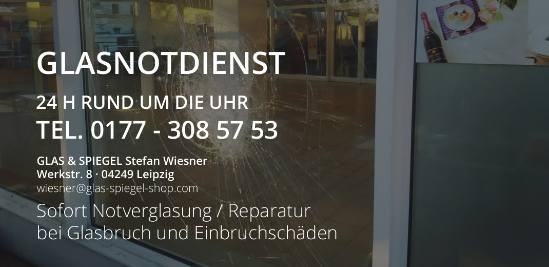 Glasnotdienst Leipzig - 24h Sofort Notverglasung Glasnotdienst Leipzig - 24h Sofort Notverglasung